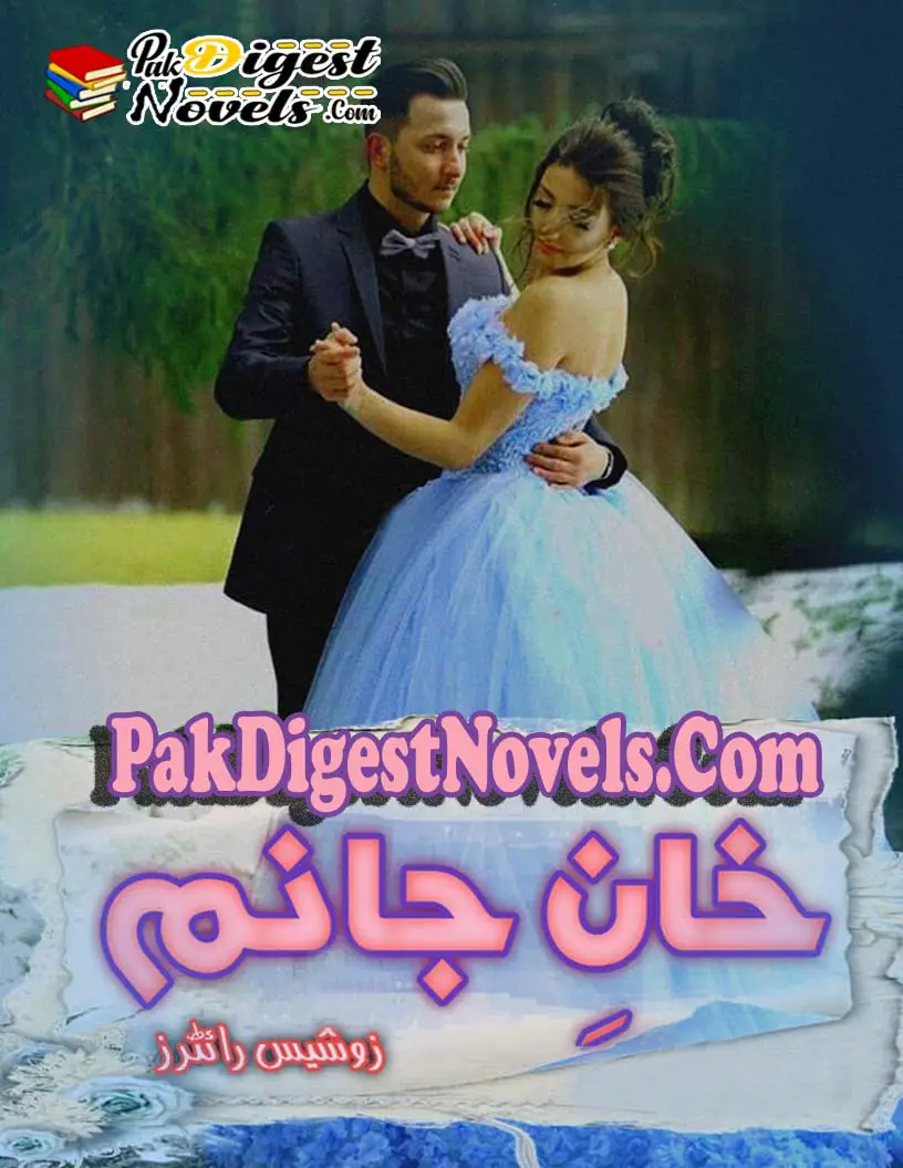 Khan-E-Janum (Complete Novel) By Zoshi's Writers